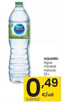 Oferta de Aquarel - Agua Mineral Natural por 0,49€ en Eroski