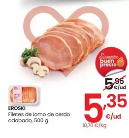 Oferta de Eroski - Filetes De Lomo De Cerdo Adobado por 5,35€ en Eroski