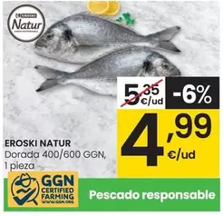 Oferta de Eroski Natur - Dorada 400/600 GGN por 4,99€ en Eroski