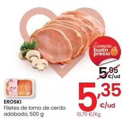 Oferta de Eroski - Filetes De Lomo De Cerdo Adobado por 5,35€ en Eroski