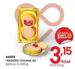 Oferta de Aoste - Medallon Mousse De Pato P-2 por 3,15€ en Eroski