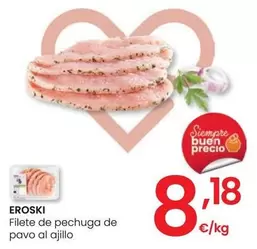 Oferta de Eroski - Filete De Pechuga De Pavo Al Ajillo por 8,18€ en Eroski