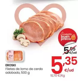 Oferta de Eroski - Filetes De Lomo De Cerdo Adobado por 5,35€ en Eroski