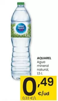 Oferta de Aquarel - Agua Mineral Natural por 0,49€ en Eroski