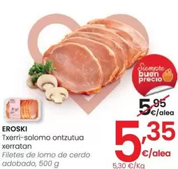 Oferta de Eroski - Filetes De Lomo De Cerdo Adobado por 5,35€ en Eroski