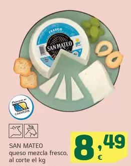 Oferta de San Mateo - Queso Mezcla Fresco por 8,49€ en HiperDino