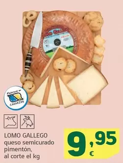 Oferta de Lomo Gallego - Queso Semicurado Pimenton por 9,95€ en HiperDino