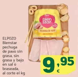 Oferta de Elpozo - Bienstar Pechuga De Pavo Sin Grasa, Sin Grasa Y Bajo En Sal O Braseada por 9,95€ en HiperDino