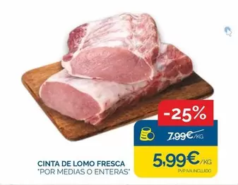 Oferta de Cinta De Lomo Fresca por 5,99€ en Supermercados La Despensa