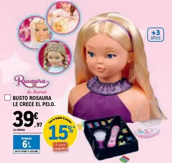 Oferta de Rosaura - Busto Le Crece El Pelo por 39,97€ en E.Leclerc