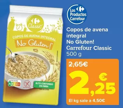 Oferta de Carrefour Classic - Copos De Avena Integral  No Gluten!   por 2,25€ en Carrefour