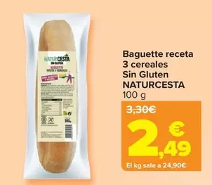 Oferta de Naturcesta - Baguette Receta  3 Cereales  Sin Gluten   por 2,49€ en Carrefour