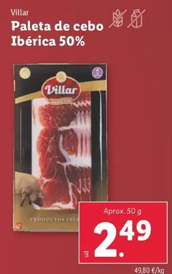 Oferta de Villar - Paleta De Cebo Ibérica 50% por 2,49€ en Lidl