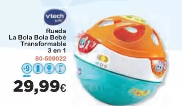 Oferta de Vtech - La Bola Bola Bebe Transformable 3 En 1 por 29,99€ en Super Juguete