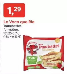 Oferta de Tranchettes - La Vaca Que Rie por 1,29€ en Suma Supermercados