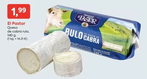 Oferta de El Pastor - Queso De Cabra Rulo por 1,99€ en Suma Supermercados