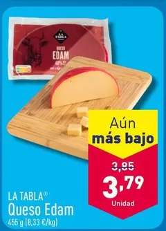 Oferta de La Tabla - Queso Edam por 3,79€ en ALDI