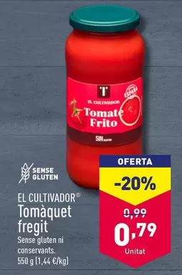 Oferta de El Cultivador - Tomaquet Fregit por 0,79€ en ALDI