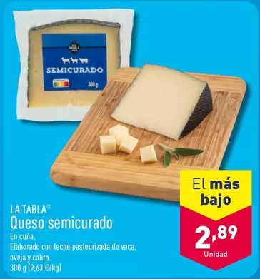 Oferta de La Tabla - Queso Semicurado por 2,89€ en ALDI