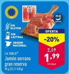 Oferta de La Tabla - Jamon Serrano Gran Reserva por 1,99€ en ALDI