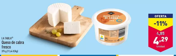 Oferta de La Tabla - Queso De Cabra Fresco por 4,29€ en ALDI