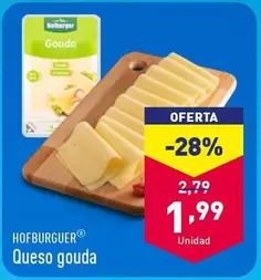 Oferta de Hofburger - Queso Gouda por 1,99€ en ALDI