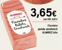 Oferta de Almirez - Fiambre Paleta Sandwich por 3,65€ en Cash Ifa