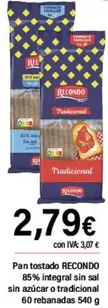 Oferta de Recondo - Pan Tostado 85% Integral Sin Sal Sin Azucar O Tradicional 60 Rebanadas por 2,79€ en Cash Ifa