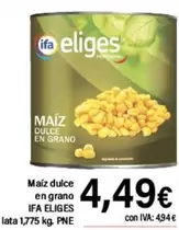 Oferta de Ifa Eliges - Maiz Dulce En Grano por 4,49€ en Cash Ifa