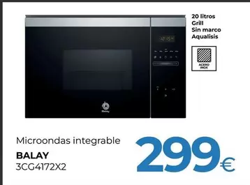 Oferta de Balay - Microondas Integrable 3CG4172X2 por 299€ en Tien 21