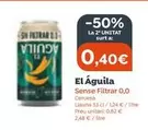 Oferta de El Águila - Sense Filtrar 0,0 por 0,4€ en Plusfresc