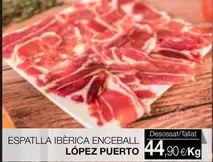 Oferta de Lopez Puerto - Espatlla Iberica Enceball por 44,9€ en Plusfresc