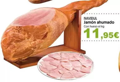 Oferta de Navidul - Jamon Ahumado por 11,95€ en Hiper Usera