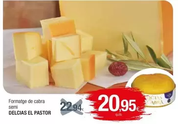 Oferta de El Pastor - Formatge De Cabra Semi por 20,95€ en Condis