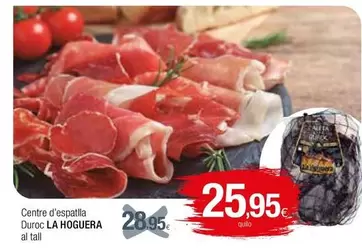 Oferta de La hoguera - Centre D'espatlla Duroc Al Tall por 28,95€ en Condis