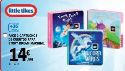 Oferta de Little Tikes - Pack 3 Cartuchos De Cuentos Para Story Dream Machine por 14,99€ en E.Leclerc