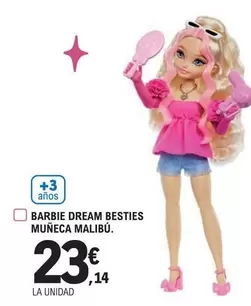 Oferta de Barbie -  Dream Besties Muñeca Malibu por 23,14€ en E.Leclerc