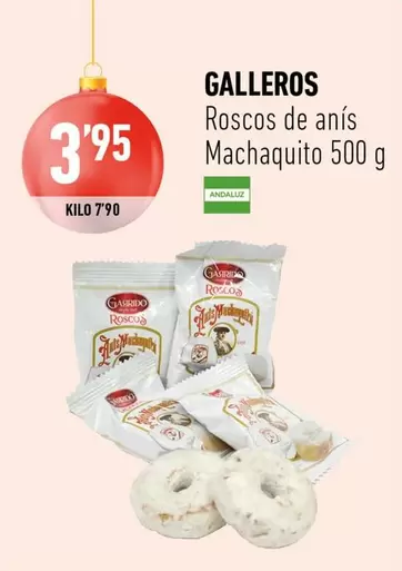 Oferta de Galleros - Roscos De Anis Machaquito por 3,95€ en Supermercados Deza