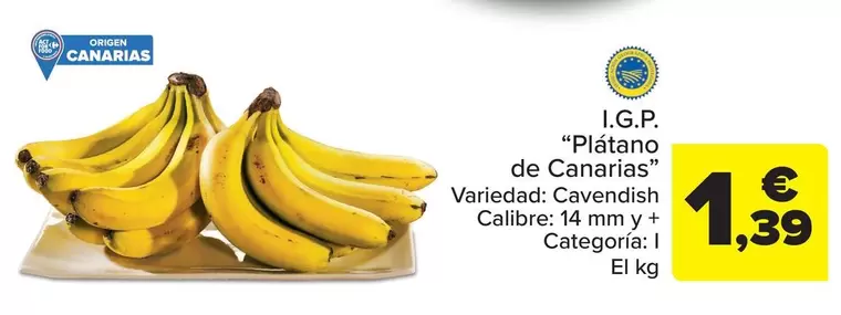 Oferta de I.G.P. Platano De Canarias por 1,39€ en Carrefour