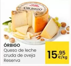 Oferta de Orbigo - Queso De Leche Cruda De Oveja Reserva por 15,95€ en Eroski