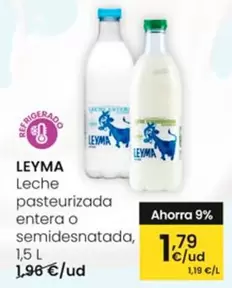 Oferta de Leyma - Leche Pasteurizada Entera O Semidesnatada por 1,79€ en Eroski