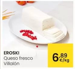 Oferta de Eroski - Queso Fresco Villalon por 6,89€ en Eroski