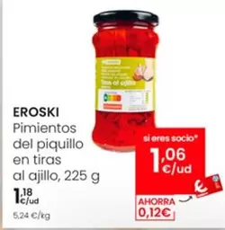 Oferta de Eroski - Pimientos Del Piquillo En Tiras Al Ajillo por 1,18€ en Eroski