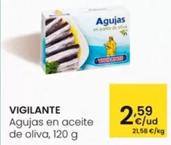 Oferta de Vigilante - Agujas En Aceite De Oliva por 2,59€ en Eroski