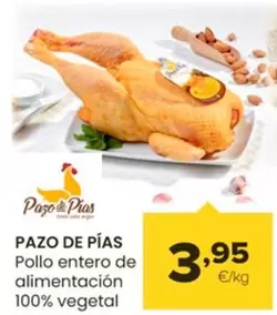 Oferta de Pazo De Pias - Pollo Entero De Alimentacion 100% Vegetal por 3,95€ en Autoservicios Familia