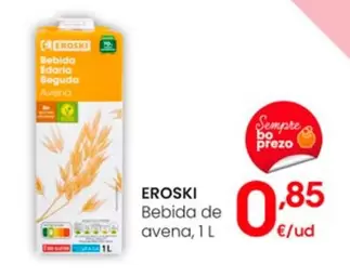 Oferta de Eroski - Bebida De Avena por 0,85€ en Eroski