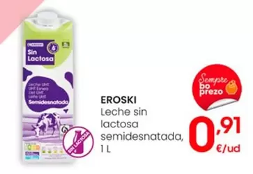 Oferta de Eroski - Leche Sin Lactosa Semidesnatada por 0,91€ en Eroski