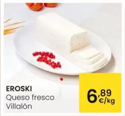 Oferta de Eroski - Queso Fresco Villalon por 6,89€ en Eroski