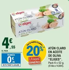 Oferta de Eliges - Atun Claro En Aceite De Oliva por 4,55€ en E.Leclerc