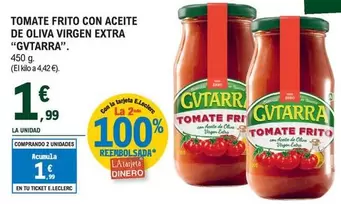 Oferta de Gvtarra - Tomate Frito Con Aceite De Oliva Virgen Extra por 1,99€ en E.Leclerc